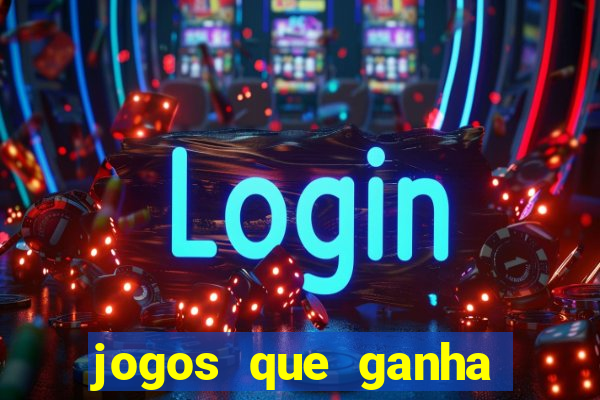 jogos que ganha dinheiro ao se cadastrar